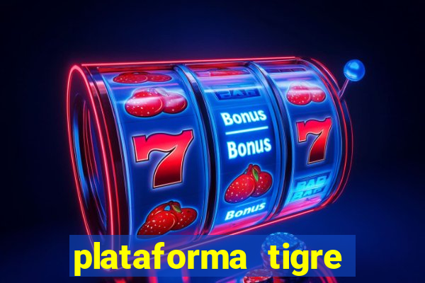 plataforma tigre pagando no cadastro